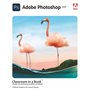 Adobe Photoshop Classroom in a book, édition 2021