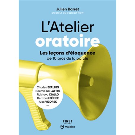 L'Atelier oratoire - Les leçons d'éloquence de 10 pros de la parole