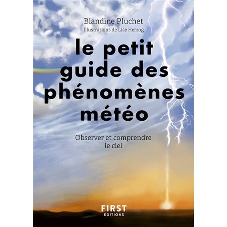 Le petit guide des phénomènes météo - Observer et comprendre le ciel