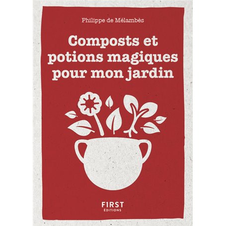 Petit livre de - Composts et potions magiques pour mon jardin