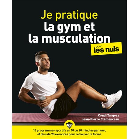 Je pratique la gym et la musculation Pour les Nuls