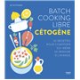 Batch cooking libre cétogène - 50 recettes pour composer soi-même sa semaine à l'avance