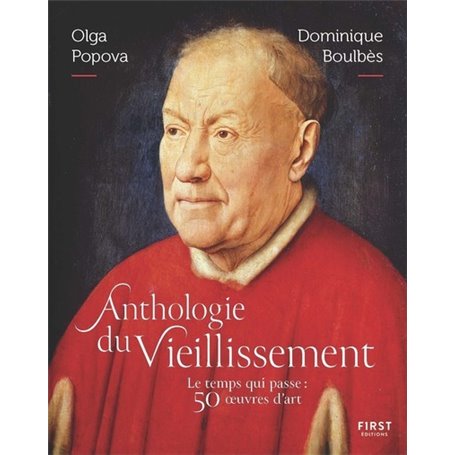 Anthologie du vieillissement - Le temps qui passe, en 50 oeuvres d'art