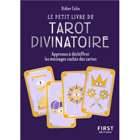 Le Petit Livre du tarot divinatoire - Apprenez à déchiffrer les messages cachés des cartes