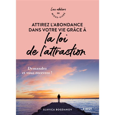 Attirez l'abondance dans votre vie grâce à la loi de l'attraction - Ateliers du mieux vivre