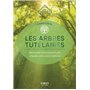 Les arbres tutélaires - Les Guides de l'éveil - Découvrez votre personnalité d'après votre arbre tut