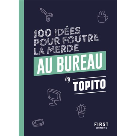 Topito 100 idées pour foutre la merde au bureau