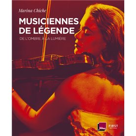 Musiciennes de légende - De l'ombre à la lumière