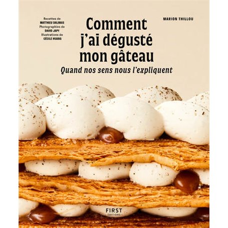 Comment j'ai dégusté mon gâteau - Quand nos sens nous l'expliquent