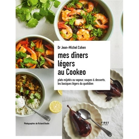 Mes dîners légers au cookeo - Plats mijotés ou vapeur, soupes & desserts, les basiques légers du quo