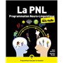 PNL - La Programmation neuro-linguistique pour les Nuls, 2e éd.