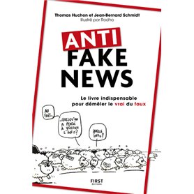 Anti fake news - Le livre indispensable pour démêler le vrai du faux