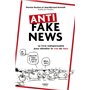 Anti fake news - Le livre indispensable pour démêler le vrai du faux