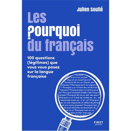 Les Pourquoi du français - 100 questions (légitimes) que vous vous posez sur la langue française