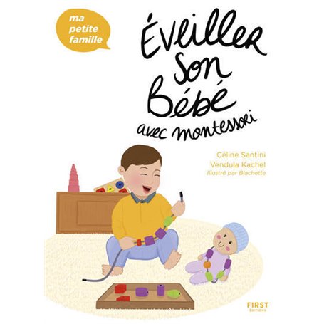 Éveiller son bébé avec Montessori - Ma petite famille