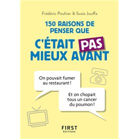 Petit Livre de - 150 raisons de penser que c'était pas mieux avant