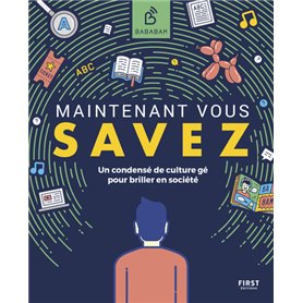 Maintenant vous savez - Un condensé de culture gé pour briller en société