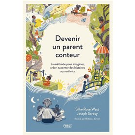 Devenir un parent conteur - La méthode pour imaginer, créer, raconter des histoires aux enfants