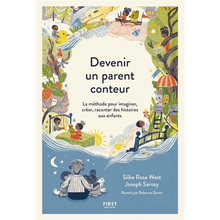 Devenir un parent conteur - La méthode pour imaginer, créer, raconter des histoires aux enfants