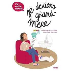 Je deviens grand-mère - Ma petite famille