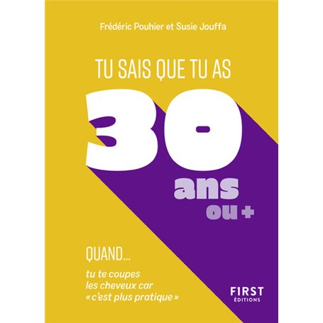 Tu sais que tu as 30 ans quand...