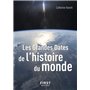 Le Petit Livre de - Les Grandes Dates de l'histoire du monde 3e édition