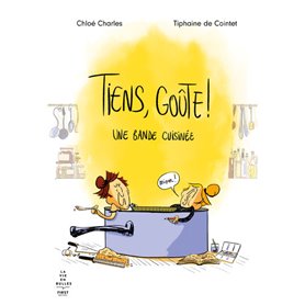 Tiens, goûte ! - Une bande cuisinée