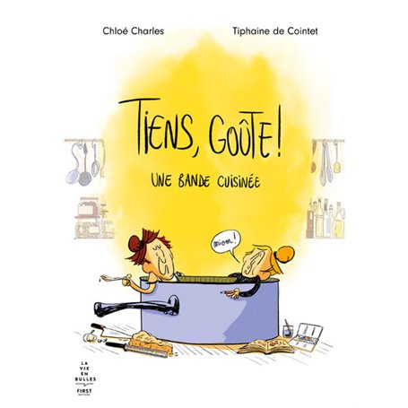 Tiens, goûte ! - Une bande cuisinée