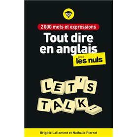 2000 mots et expressions pour tout dire en anglais pour les Nuls, 2e éd