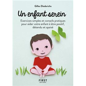 Petit Livre de - Un enfant serein, 2e éd - Exercices simples et conseils pratiques pour aider votre