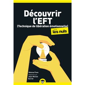 Découvrir l'EFT pour les Nuls, poche, 2e éd - (Technique de libération émotionnelle)