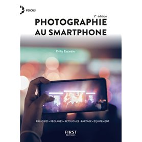 Photographie au smartphone 2e édition