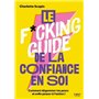 Le f*cking guide de la confiance en soi