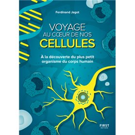 Voyage au coeur de nos cellules