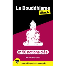 Le Bouddhisme en 50 notions clés pour les Nuls, 2e éd