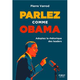 Parlez comme Obama - Adopter la rhétorique des leaders