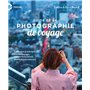 Guide de la photographie de voyage