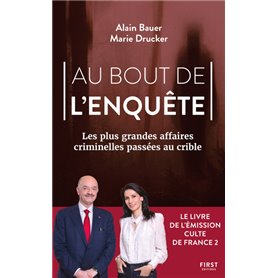 Au bout de l'enquête, Les plus grandes affaires criminelles passées au crible