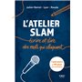 L Atelier slam : écrire et dire des mots qui claquent