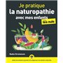 Je pratique la naturopathie avec mes enfants pour les Nuls