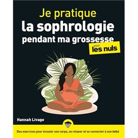 Je pratique la sophrologie pendant ma grossesse pour les Nuls