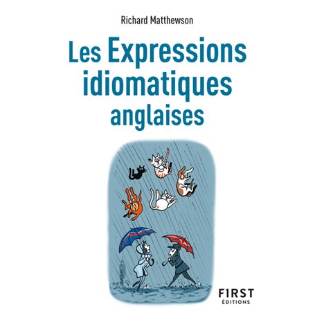 Le Petit livre des expressions idiomatiques anglaises, 2e éd