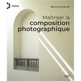 Maîtriser la composition photographique