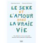 Le sexe et l'amour dans la vraie vie, 2e éd - Pour démarrer et vivre une sexualité librement choisie