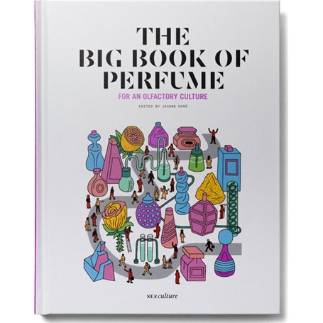 The Big Book of Perfume - For an olfactory culture