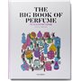 The Big Book of Perfume - For an olfactory culture