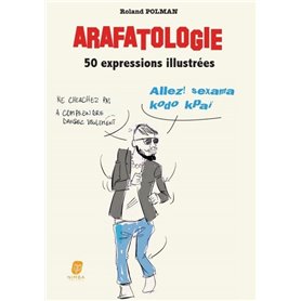 Arafatologie - 50 expressions illustrées