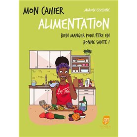 Mon cahier alimentation Afro - Bien manger pour être en bonne santé !