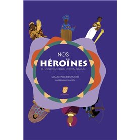 Nos Héroïnes - 20 femmes incroyables de l'histoire Africaine