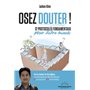 Osez douter ! - 12 protocoles fondamentaux pour vivre mieux